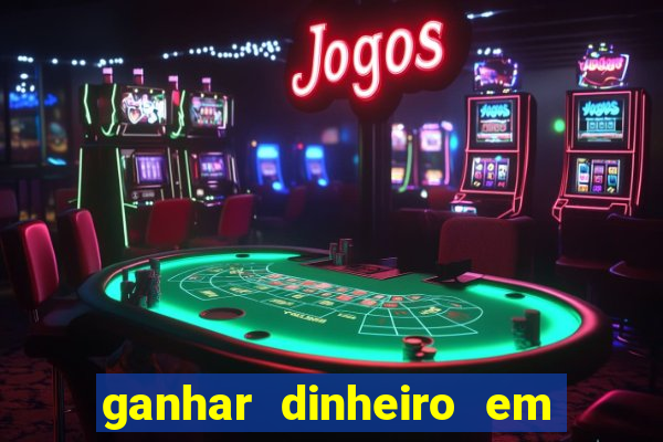 ganhar dinheiro em dolar jogando